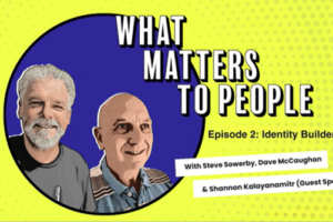 XPotential Podcast - What matters to people - Episode 2